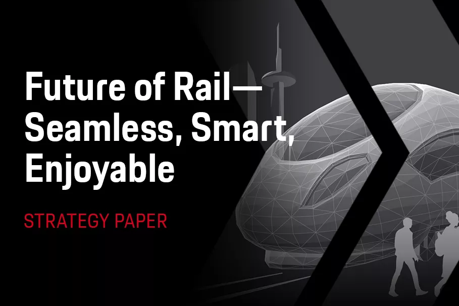 Porsche Consulting strategy paper future of rail - seamless, smart, enjoyable